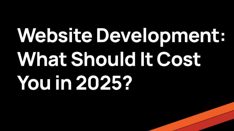 Website Development: What Should It Cost You in 2025?