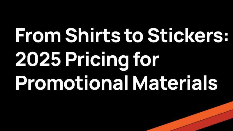 From Shirts to Stickers: 2025 Pricing for Promotional Materials
