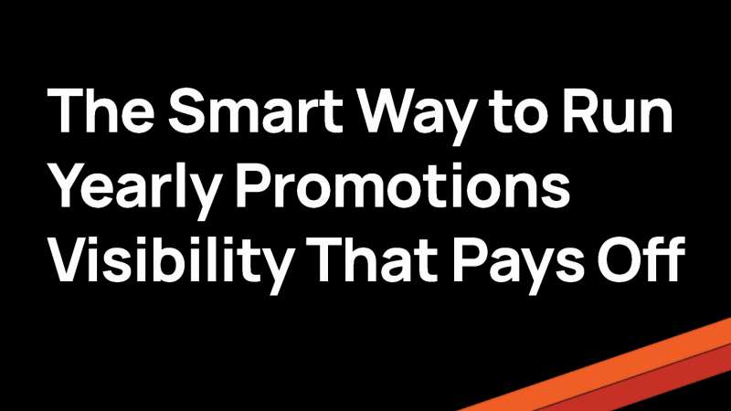 The Smart Way to Run Yearly Promotions: Visibility That Pays Off