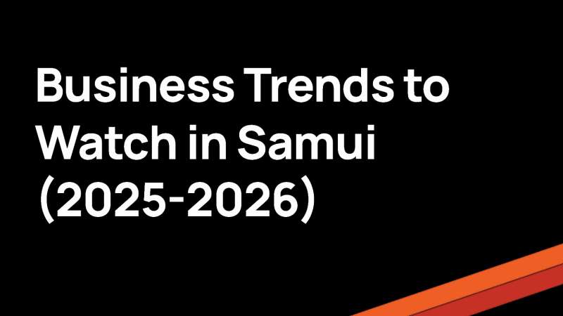 Business Trends to Watch in Samui (2025–2026)