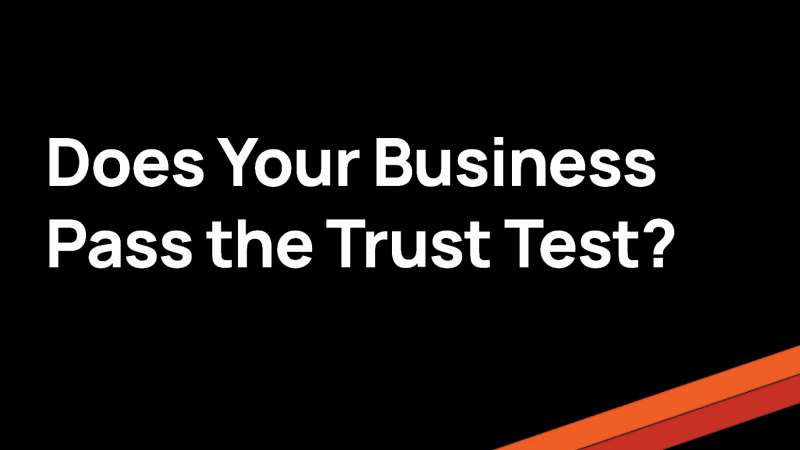 Does Your Business Pass the Trust Test?